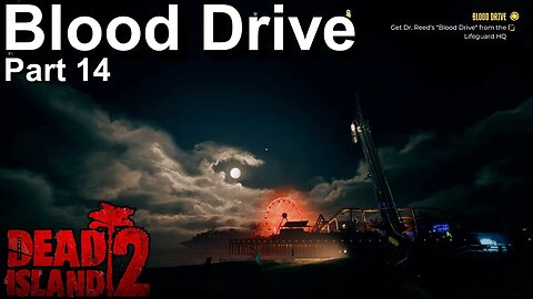 Dead Island 2 Blood Drive Part 14