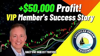 +$50,000 Profit - VIP Member's Day Trading Success