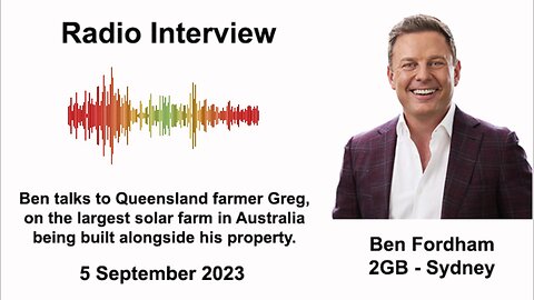 EXTRACT: BEN FORDHAM ON 2GB - Australia's biggest ever solar farm to be built near Barrier Reef