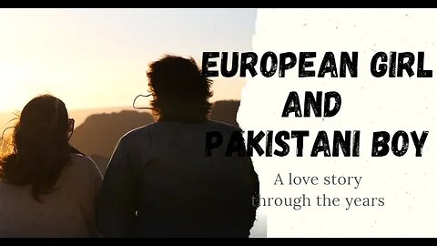 European Girl and Pakistani Boy (Sad Love Story) #sad #lovestory