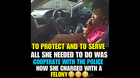 ALL SHE HAD TO DO WAS COMPLY, The police was definitely being nice to her