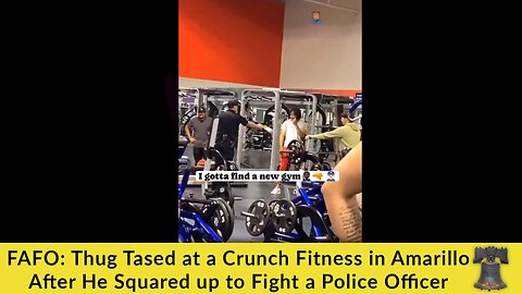 FAFO: Thug Tased at a Crunch Fitness in Amarillo After He Squared up to Fight a Police Officer