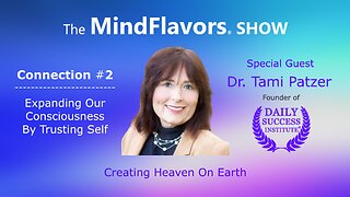 Expanding Our Consciousness By Trusting Self - The MindFlavors® SHOW Connection #2