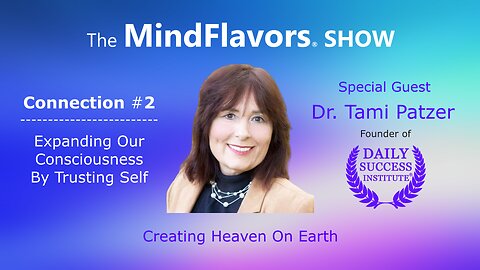 Expanding Our Consciousness By Trusting Self - The MindFlavors® SHOW Connection #2