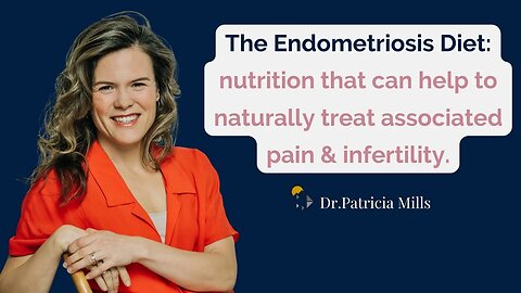 The Endometriosis Diet: nutrition that can help to naturally treat associated pain & infertility.