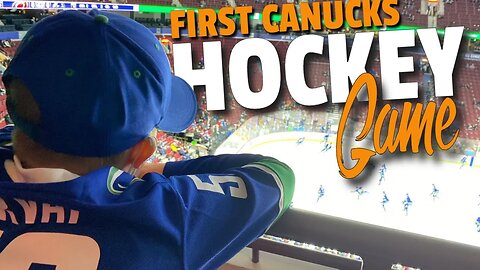 First Canucks Hockey Game