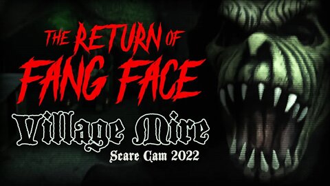 Village Mire Yard Haunt Scare Cam Halloween 2022 | Return of Fang Face