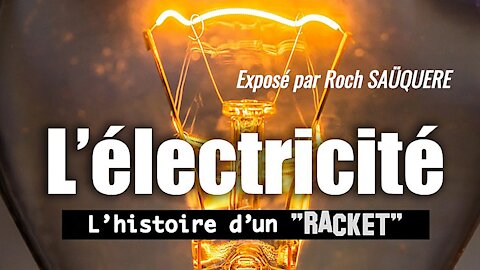 L'électricté est simplement un "Racket" (Roch Saüquere) Hd 1080