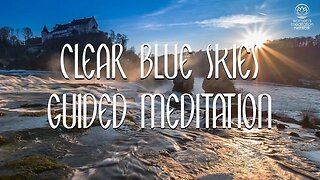 Clear Blue Skies // Guided Meditation for Women