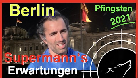 Supermanns Erwartungen: Pfingsten in Berlin 2021