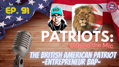PBTM #91 - The British American Patriot - Entrepreneur BAP