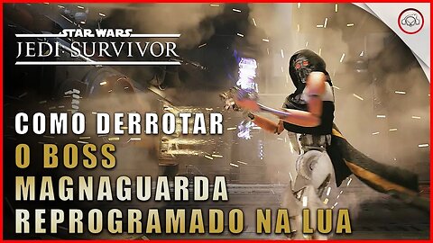 Star Wars Jedi Survivor, Como derrotar o Boss Magnaguarda Reprogramado na Lua Despedaçada