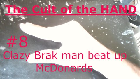 #8 Clazy Brak man Chop up McDonards! (Cull-T make a mistake)