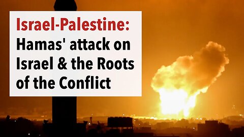 Hamas' Attack on Israel & the Roots of the Conflict - International Lawyer Dimitri Lascaris