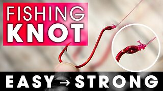 EASY & STRONG Fishing Knot - KEEP IT SIMPLE !