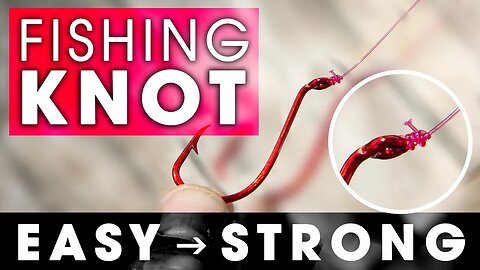 EASY & STRONG Fishing Knot - KEEP IT SIMPLE !