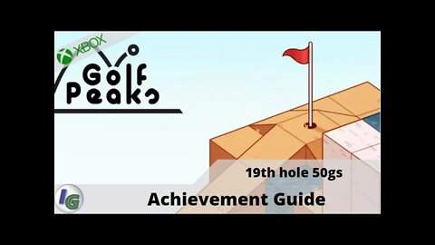 Golf Peaks - 19th Hole - 50gs - Achievement Guide on Xbox
