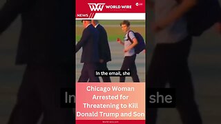 Chicago Woman Arrested for Threatening to Kill Donald Trump and Son-World-Wire #shorts