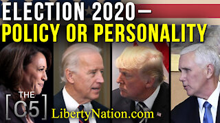 Election 2020 – Policy or Personality – C5