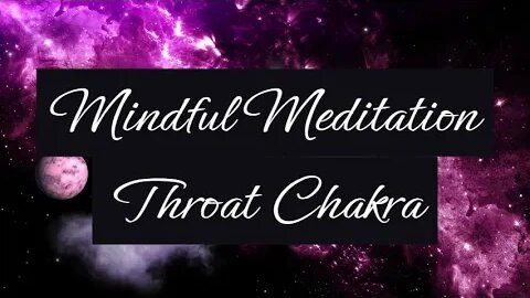 Mindful Meditation-Throat Chakra- 1HR