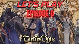 Let's Play - Tactics Ogre (#0) - Introduction & Tutorial