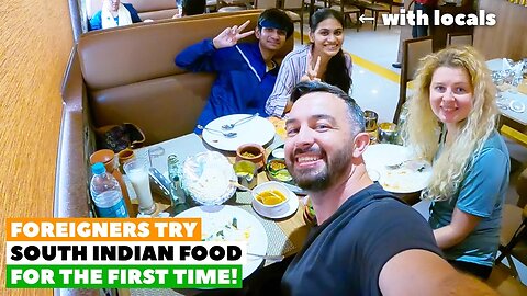 Foreigners try SOUTH INDIAN FOOD for the first time in Chennai with locals 🇮🇳