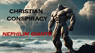 Christian Conspiracy - Nephilim Giants In The Bible