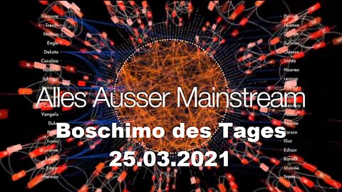 Alles außer Mainstream - 25.03.21 - Boschimo des Tages ( Dr. Bodo Schiffmann )