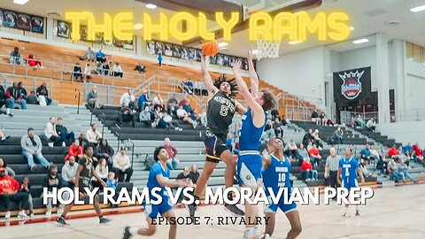 "We Need This Win" |HOLY RAMS VS MORAVIAN PREP | Freddie Dilione Catches a Body?! | Ep 7: Rivalry