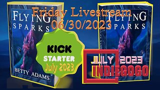 Friday Lifestream - 06-30-2023 - Kickstarter Page up - Launcing Sunday July 2nd at Midnight