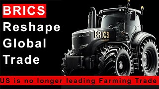 BRICS Reshape Global Farming Market - No More Following U.S. Regulation