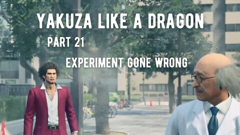 Yakuza Like A Dragon Part 21 - Experiment Gone Wrong