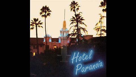 Hotel (California) PARANOIA - Plenty of doom at the Hotel Paranoia .You can find it here