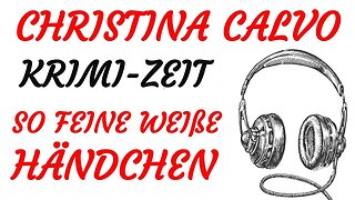 KRIMI Hörspiel - Christina Calvo - SO FEINE WEIßE HÄNDCHEN (1985) - TEASER