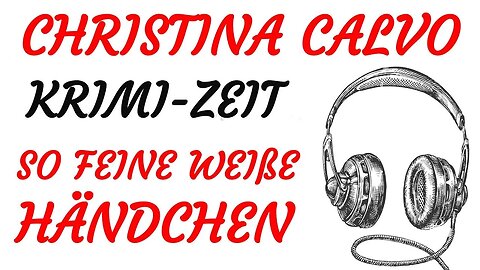 KRIMI Hörspiel - Christina Calvo - SO FEINE WEIßE HÄNDCHEN (1985) - TEASER
