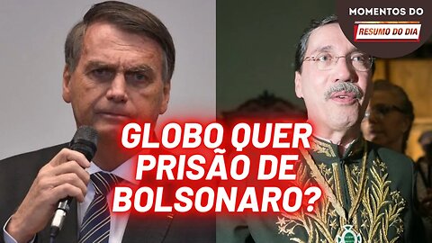 Globo, campeã do golpe, agora quer prisão de Bolsonaro? | Momentos do Resumo do Dia