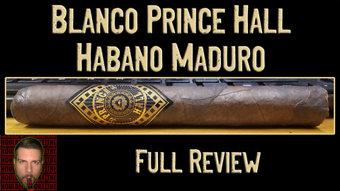 Blanco Prince Hall Habano Maduro (Full Review) - Should I Smoke This