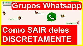 Como Sair de fininho de um Grupo do Whatsapp sem ser notado (SEM NINGUÉM VER)