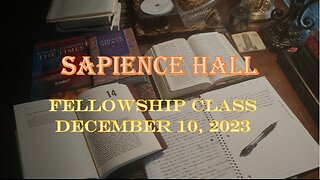 Sapience Hall - Sunday School Fellowship Class - December 10, 2023 - Hebrews 11:1-3