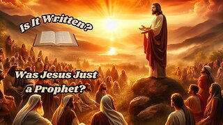 Was Jesus Just a Prophet?