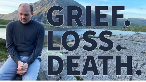 Dealing With Grief, Loss & Death As A Christian | Brother Chris
