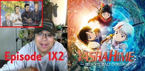 Yashahime 1X2 "The Three Princesses" REACTION