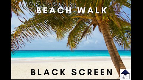 Beach Walk 1 - Black Screen - 8 hours