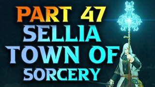 Part 47 - Sellia Town Of Sorcery Walkthrough - Elden Ring Astrologer Guide