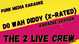 THE 2 LIVE CREW ✴ DO WAH DIDDY ✴ KARAOKE INSTRUMENTAL ✴ PMK