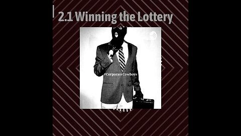 Corporate Cowboys Podcast - 2.1 Winning the Lottery