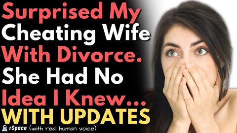 Surprised My Cheating Wife With Divorce. She Had No Idea That I Knew About Her Affair