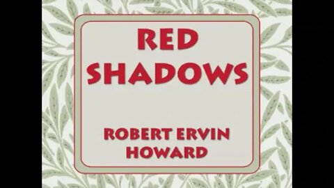 Red Shadows by Robert Ervin Howard - FULL AUDIOBOOK