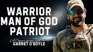 GARRET O'BOYLE - WARRIOR - MAN OF GOD - PATRIOT