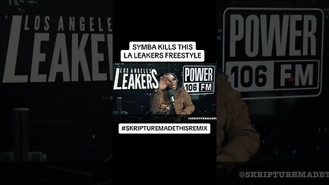 SYMBA FREESTYLING ON LA LEAKERS (REMIX)